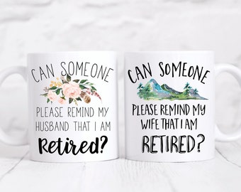 MUG SET (2) Can someone please remind my husband/wife that i'm retired? Retirement gift.Retired coffee mug.retirement.Coffee mug.Coffee cup.