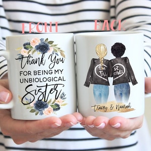 Personalized Best Friend Gift, Thank you for being my unbiological sister Coffee Mug