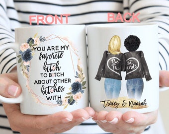 You Are My Favorite B*tch To B*tch About Other B*tches With/best friend Mug/friends/besties/bff/long distance/girlfriend gift/christmas gift