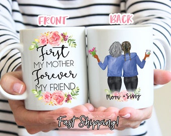 Personalized Mom Gift From Daughter,  First My Mother Forever My Friend, Mother's Day Mug