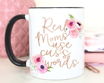 Real Moms Use Cuss Words.Momlife Mug.Funny Mom Gift.Cuss Words.F Word.Funny Coffee Mug.Mom Coffee Mug.Coffee Cup.Coffee.