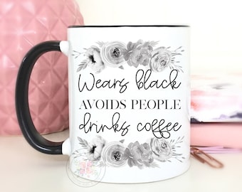 Wears Black Avoids People Drinks Coffee, Favorite Color Is Black Mug, Funny Coffee Mug, Mugs With Quotes, DISHWASHER SAFE