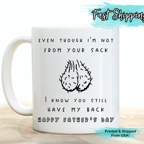 Even Though I’m Not From Your Sack I Know You’ve Still Got My Back Happy Father’s Day" Sticker