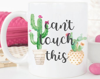 Can't touch this.Cactus.Succulent.Funny coffee mug.mugs with sayings.Coffee mug.Christmas gift.Coffee cup.coffee.DISHWASHER safe.