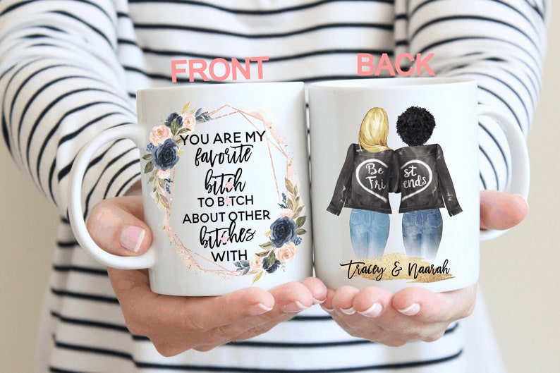 You Are My Favorite B*tch To B*tch About Other B*tches With\/best friend Mug\/friends\/besties\/bff\/long distance\/girlfriend gift\/christmas gift
