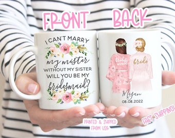 Bridesmaid Coffee Mug.I Can't Marry My Mister Without My Sister, Will You Be My Bridesmaid? Bridesmaid Proposal