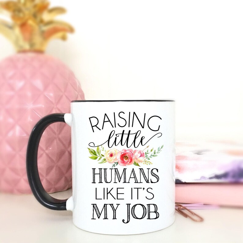 Raising Little Humans Like It's My Job.Wife Gift.Coffee Mug With Sayings.Mother's Day Gift.Mom Mug.Mug.Coffee cup.DISHWASHER SAFE. image 1