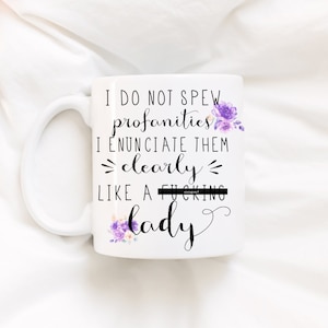 I do not spew profanities funny Coffee Mug