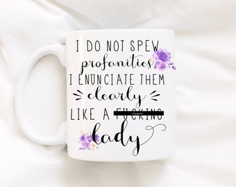 I do not spew profanities funny Coffee Mug