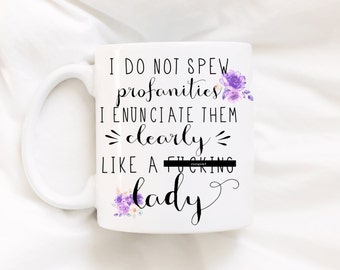 I do not spew profanities funny Coffee Mug