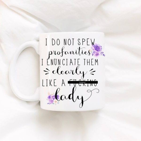 I do not spew profanities funny Coffee Mug