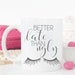 Better late than ugly.Eyelashes.Makeup.Girly.Girly coffee mug.cute coffee mug.coffee.coffee mug.mug.coffee cup 