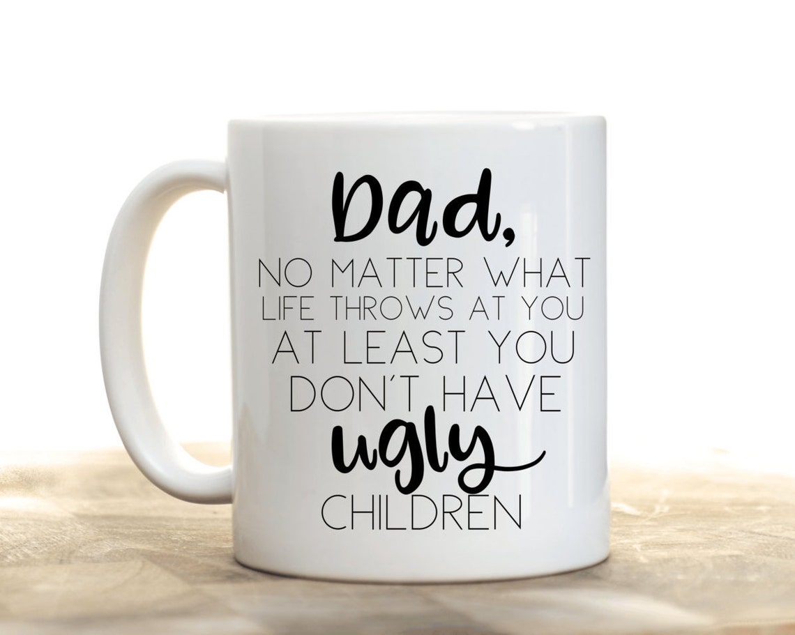 Dad No Matter What Life Throws at You at Least You Don't Etsy