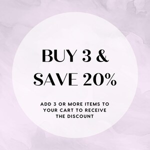 May include: White circle with black text that reads "BUY 3 & SAVE 20%". Below the text is a smaller font that reads "ADD 3 OR MORE ITEMS TO YOUR CART TO RECEIVE THE DISCOUNT".