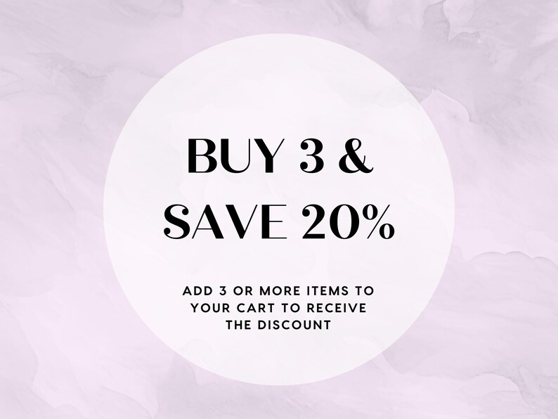 May include: White circle with black text that reads "BUY 3 & SAVE 20%". Below the text is a smaller font that reads "ADD 3 OR MORE ITEMS TO YOUR CART TO RECEIVE THE DISCOUNT".