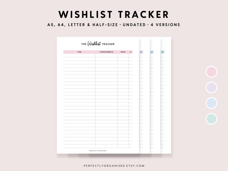 May include: A white wishlist tracker with the text "WISHLIST TRACKER" at the top. The tracker includes sections for item, store/website, and price. The text "THE Wishlist TRACKER" is at the top of the tracker. The tracker is available in A5, A4, Letter & Half-Size, and undated versions.