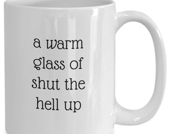 Interesting Warm Glass Of Shut The Hell Up Gallery