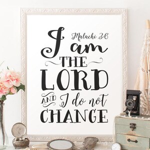 I Am The Lord and I Do Not Change - Malachi 3:6 Verse Art - Faith Art Print - Black and White Scripture Print