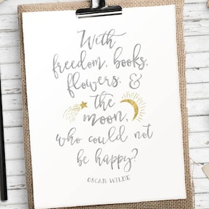 Oscar Wilde Moon Quote Printable – Freedom, Books, Flowers, and the Moon | Nursery or Home Office Wall Art | Inspirational Digital Download