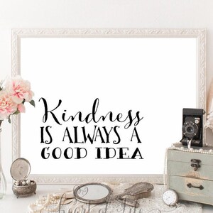 Kindness Is Always a Good Idea – Printable Black and White Quote for Bathroom or Entryway, Modern Uplifting Wall Art
