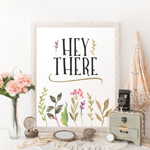 Hey There Welcome Sign Printable Wall Art Print Southern Quote Wall Decor Hey Y'all Watercolor Flowers Printable Colorful Wall Art