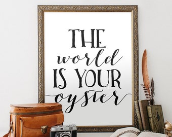 Printable art The world is your oyster print Black and white art print Inspirational quote Travel gift Travel wall art HEART OF LIFE Design