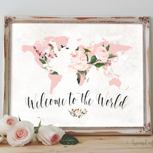 Printable Map Wall Art for Nursery Pink World Map with Flowers Welcome to the World Girl Baby Shower Printable Travel Baby Shower