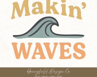 Makin' Waves SVG PNG | Retro Surf Quote Sublimation Design | Boho Beach Shirt Design | Summer Ocean Clipart | Small Business Commercial Use