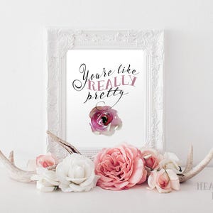 You’re Like Really Pretty Wall Art – Confident and Fun Printable Quote for Girl’s Room or Vanity Decor – Digital Download image 3