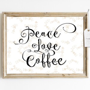 Peace Love Coffee Printable – ręcznie pisany cytat na ścianę – cyfrowa sztuka do pobrania inspirowana kawiarnią do kuchni lub kawiarni