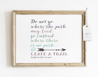 Do Not Go Where the Path May Lead Printable – Inspirational Arrow Wall Art – Ralph Waldo Emerson Quote – Encouraging Office Decor