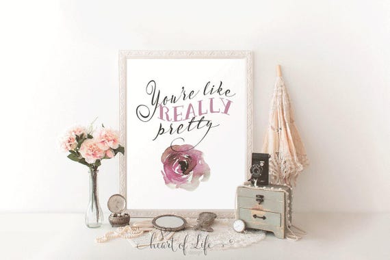 You’re Like Really Pretty Wall Art – Confident and Fun Printable Quote for Girl’s Room or Vanity Decor – Digital Download