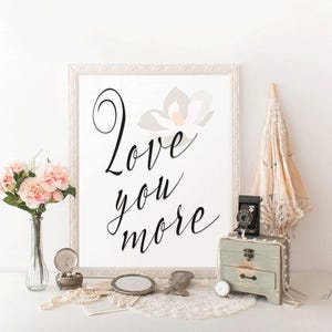 Love Quote Printable Wall Art Minimal Art Print Quote for Nursery Master Bedroom Wall Art Instant Download Digital Art Prints Love You More