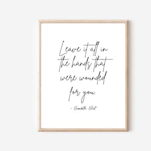 Elisabeth Elliot quote,  Digital Print, Wall Hanging, Wall Print, Wall Decor, Religious saying, Inspirational Quotes, Lettering