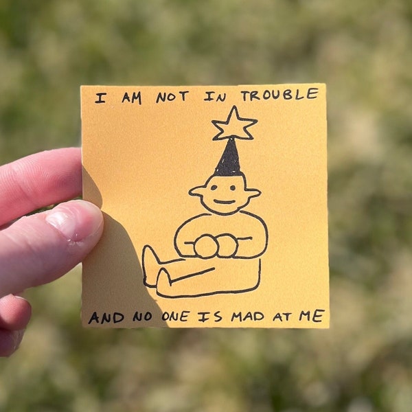 I Am Not In Trouble - Sticker