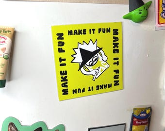 Make It Fun - Magnet