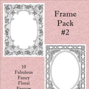May include: A set of 10 printable floral frames. The frames are black and white and feature intricate designs. The text "Frame Pack #2" is written in black at the top of the image. The text "10 Fabulous Fancy Floral Frames" is written in black at the bottom of the image.
