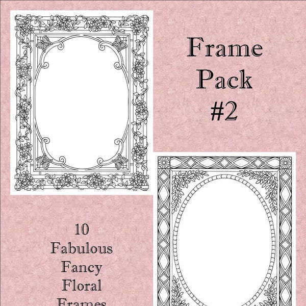 Frame Pack 2 -  10 Fancy Floral Frames for Photographs, Verse, Poetry, Crafting, DIGITAL PDF and JPG - Coloring Pages, Coloring Pack