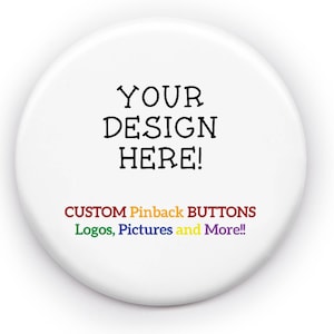 Customizable Button Pin, Design Your Own Pin Personalized Buttons