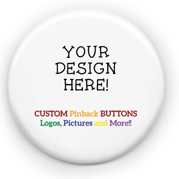 Custom Pinback Buttons, Design Your Own Pin, Design Your Own Button, Birthday Favors, Sport Team, In Memory of, Round Custom Buttons