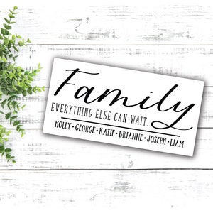 Family Everything Else Can Wait Wood Sign, Personalized Sign, Family Sign, Housewarming Gift, Home Decor, Farmhouse Decor, Family Gift