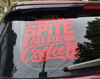 Fueled by Spite & Gas Station Coffee Car Decal, Funny Vinyl Window Sticker for Cars Trucks
