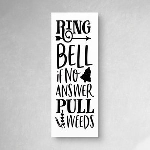 Ring Bell if No Answer Pull Weeds Funny Wood Sign