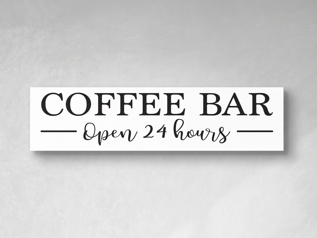 Coffee Bar Open 24 Hours Wood Sign Etsy