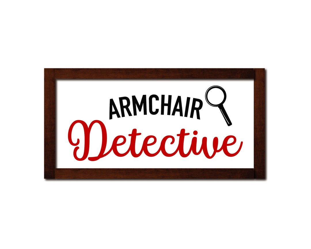 Armchair Detective Wood Sign True Crime Sign True Crime Etsy