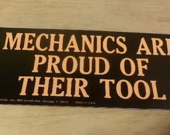 1978 Bumper Sticker, "Mechanics are Proud of Their Tools", Mechanic's bumper sticker, Morethebuckles, Rare bumper sticker, mechancs gift