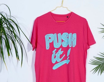 PUSH IT!  T-Shirt