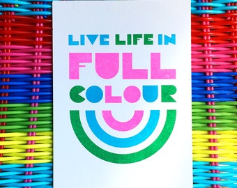 Live life in full colour - Mini print of positivity - Typograpic Risograph print