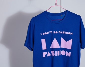 I AM FASHION T-Shirt