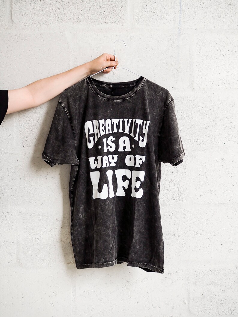 Creativity is a way of life T-Shirt Screen printed White on Black Acid Wash image 2